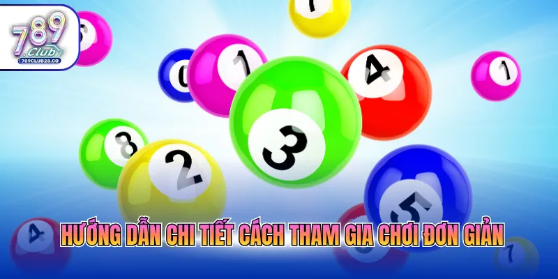Hướng dẫn chi tiết cách tham gia chơi đơn giản